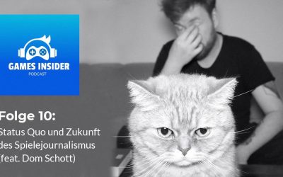 Folge 10: Status Quo und Zukunft des Spielejournalismus (feat. Dom Schott)