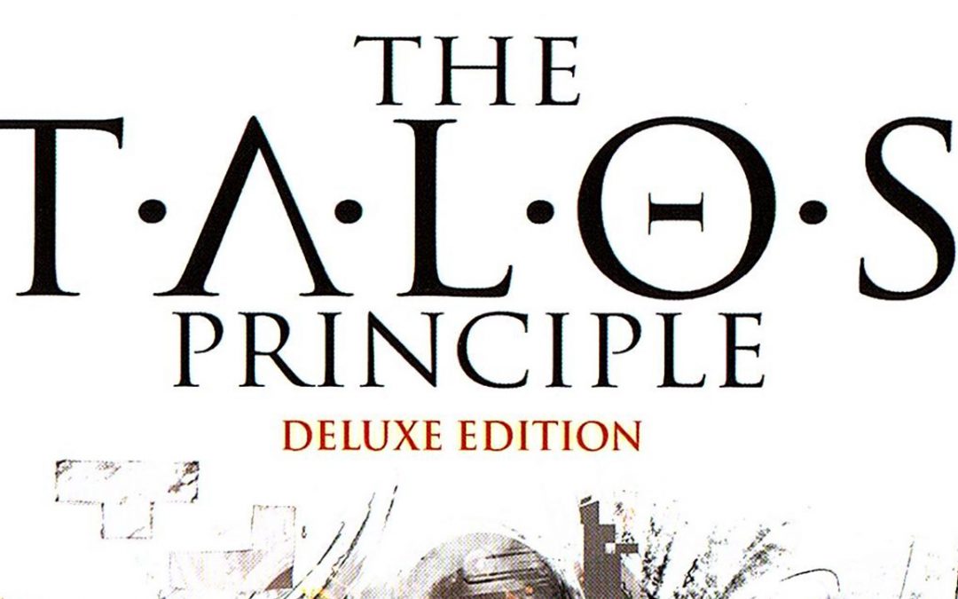 From Retro to Neo #4: The Talos Principle