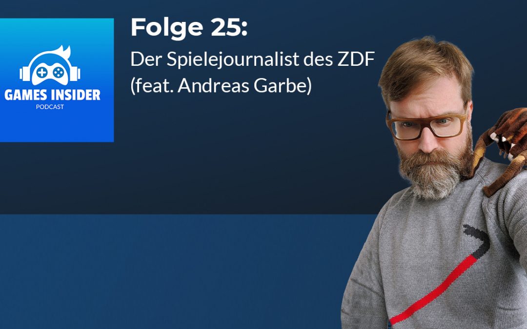 Folge 25: Der Spielejournalist des ZDF (feat. Andreas Garbe)