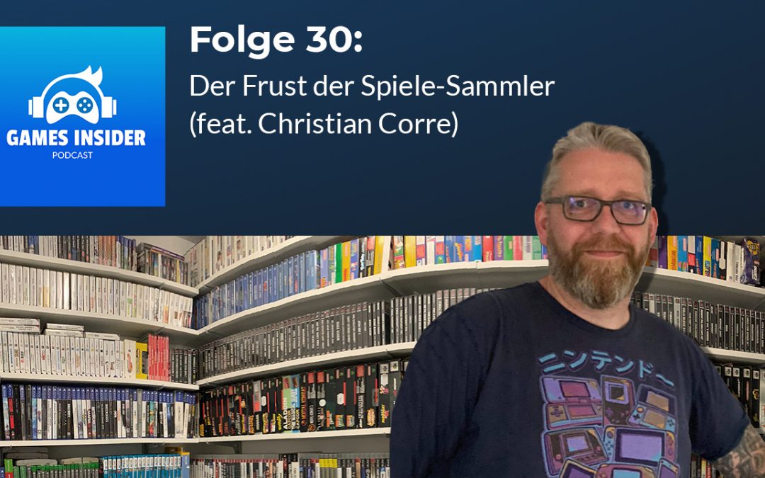 Folge 30: Der Frust der Spiele-Sammler (feat. Christian Corre)