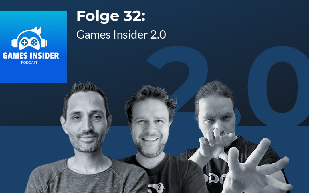 Folge 32: Games Insider 2.0