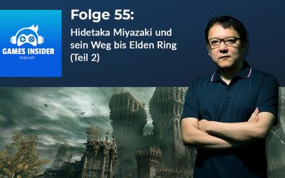 Folge 55: Hidetaka Miyazaki und sein Weg bis Elden Ring (Teil 2)